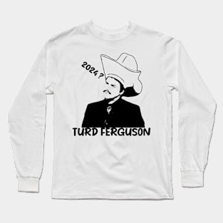 Turd Ferguson t-shirt Long Sleeve T-Shirt